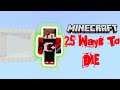 ÖLMENİN 25 YOLU - MİNECRAFT 😱