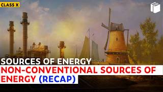 Non-Conventional Sources of Energy (Recap) | Chapter 14 | Class 10 | PuStack
