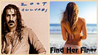 Video thumbnail of "Find Her Finer"