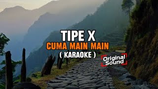 Tipe X - Cuma Main Main || Karaoke