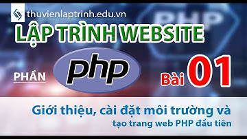 Học lập trình Web A-Z - Phần PHP - Bài 1: Cài đặt môi trường và tạo trang php đầu tiên