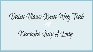 (Hmong Song) DAIM NTAWV XWM MEEJ TSHAB (Karaoke) (Sing-A-Long)