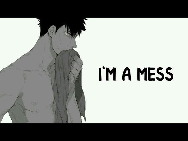 「Nightcore」→ I'm A Mess (Male Version) class=