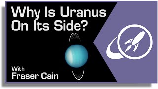 Why is Uranus on its Side?