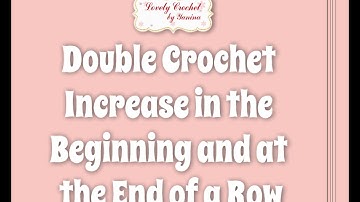 Crochet for Beginners Tip#14: Double Crochet Increase in the Beginning and at the End of a Row