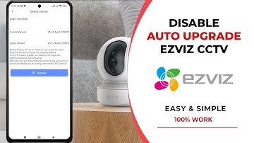 How to Disable Auto Upgrade Firmware On Ezviz App