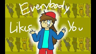 Everybody likes you | meme