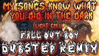Morphica - My Songs Know What You Did In The Dark (Light Em Up) - DUBSTEP REMIX