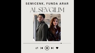 Semicenk, Funda Arar - Al Sevgilim (Sözleri/Lyrics)