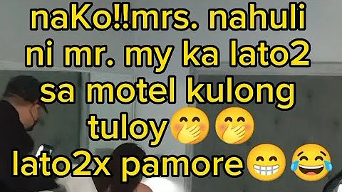 NAko!!mrs. nahuli ni mr. my ka lato2x sa  motel kulong tuloy🤭