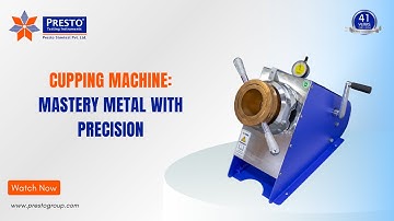 Cupping  Testing Machine :  Mastery Metal with Precision | Presto Group