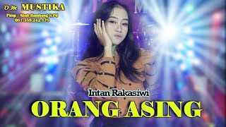 ORANG ASING - INTAN RAKASIWI  O.M MUSTIKA