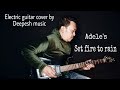 Set fire to rain  adele    electric guitar cover by deepesh singh