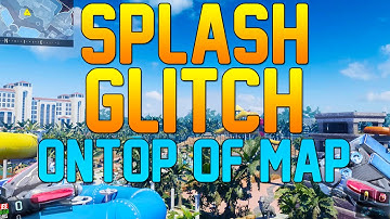 Splash Glitch On Top Of Map and Out Of Map - Black Ops 3 PATCHED