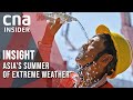 Asia&#39;s Hottest Summer In 174 Years: Are We Prepared For More Heatwaves? | Insight | Full Episode