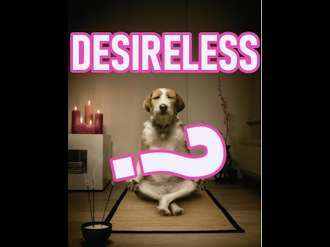 To be or Not to be? | ... Desireless