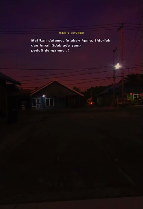 Story Wa / Tidak Ada Peduli Padamu