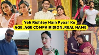 Real Name and Age & Age Comparison Of  Yeh Rishtey Hai Pyaar Ke Actors!