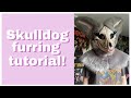 Skulldog furring tutorial