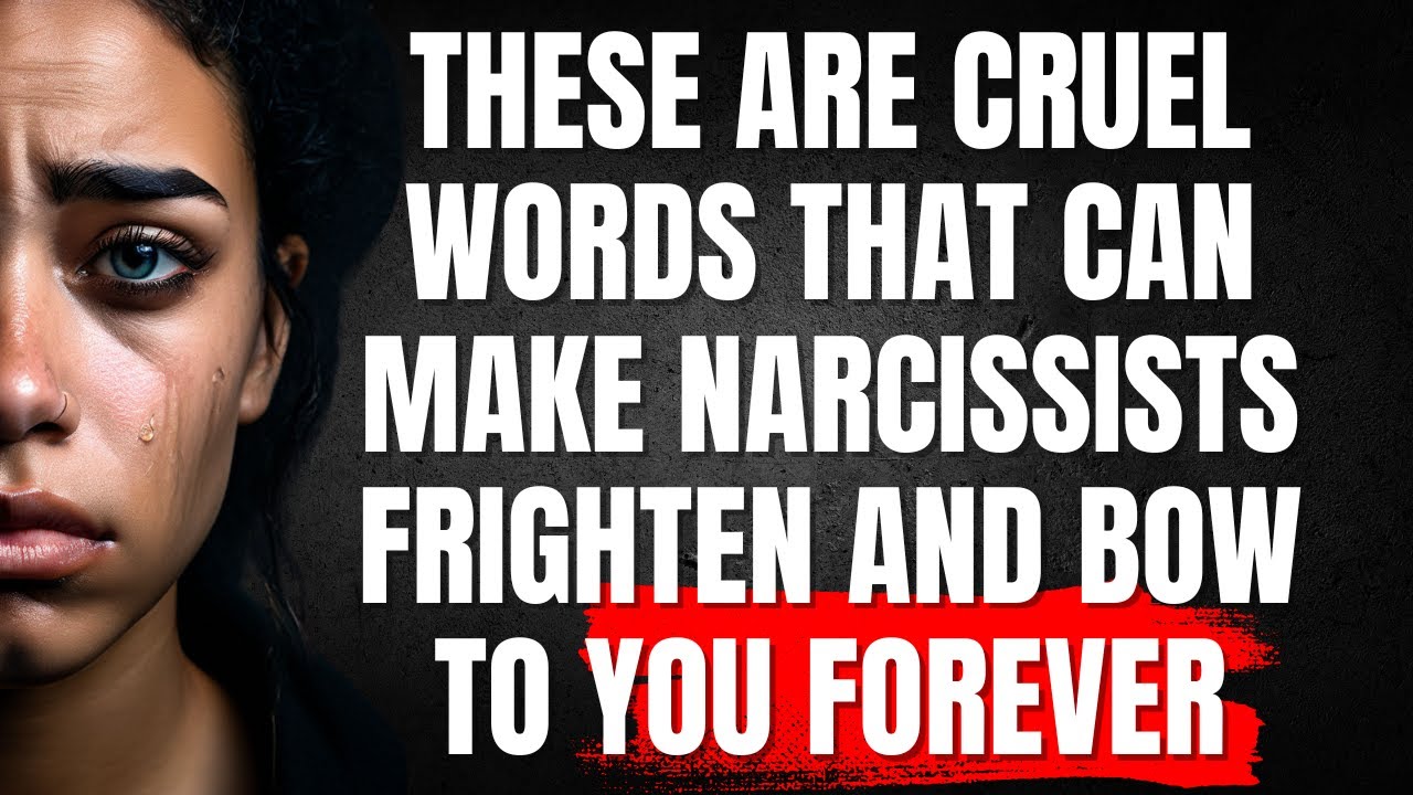 These Are Cruel Words That Can Make Narcissists Frighten And Bow To You ...