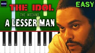 The Weeknd - A Lesser Man - Piano Tutorial [EASY] (From The Idol)