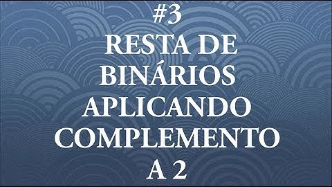 3. Resta de Binarios utilizando complemento A2