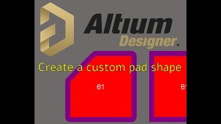 Doing a custom pad shape in Altium Designer.