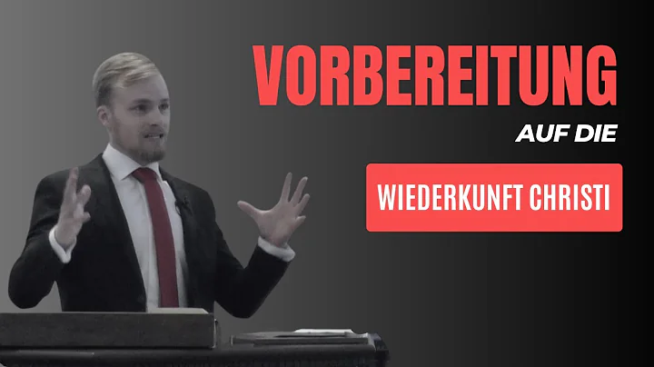 Jesus Christus kommt wieder - bereite DICH vor! (L...