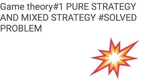 Game theory #1/PURE STRATEGY AND MIXED STRATEGY/in operation research /solved problem