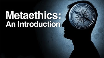 Metaethics: An Introduction