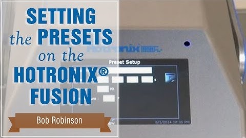 Hotronix® FUSION®: Setting the Presets