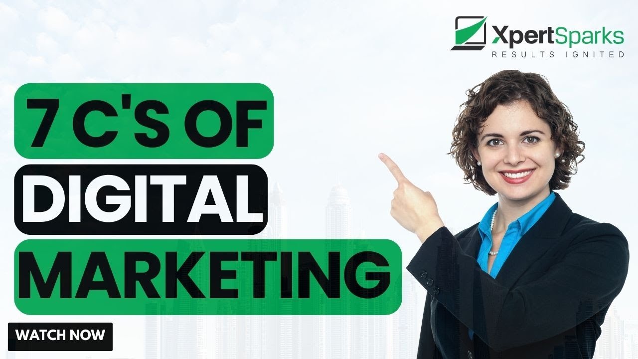 Mastering the 7 C's of Digital Marketing | Essential Strategies for ...