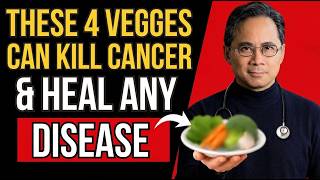 Top 4 Vegetables That Kill Cancer Cells & Heal Disease (Backed by Science)