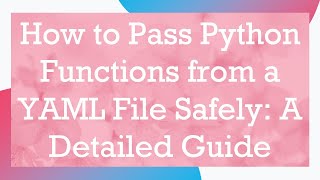 Famous How to Pass Python Functions from a YAML File Safely: A Detailed Guide Wealth