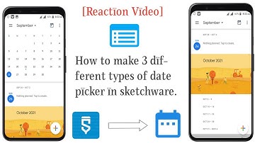 [Reaction Video] How to make 3 different types of date picker in sketchware.