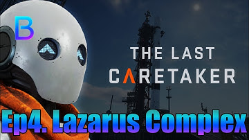 The Last Caretaker Ep4.  The Lazarus Complex