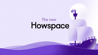 The New Era of Howspace is here!