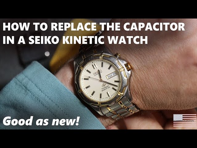 How To Change / Upgrade The Capacitor On A Seiko Kinetic Watch - YouTube