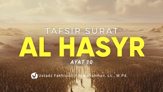 Tafsir Surat Al Hasyr Ayat 10 - Ustadz Fakhruddin Abdurrahman, Lc., M.Pd.