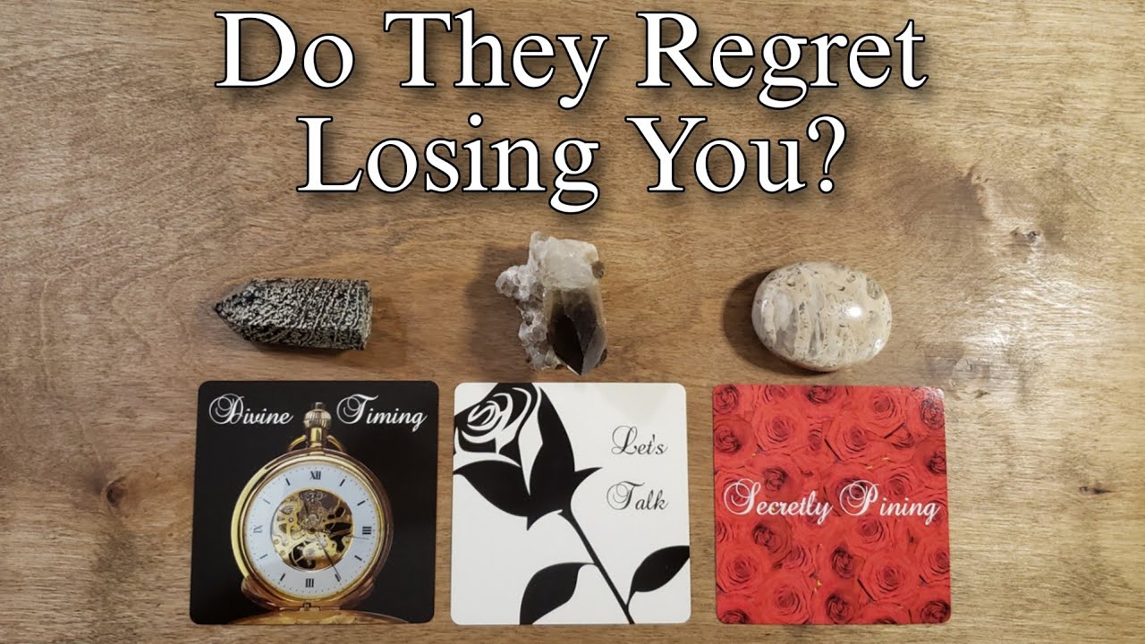 ❤💕 Do They Regret Losing You? ❤💕 Pick A Card Reading
