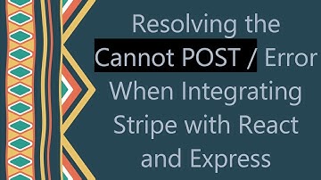 Resolving the Cannot POST / Error When Integrating Stripe with React and Express