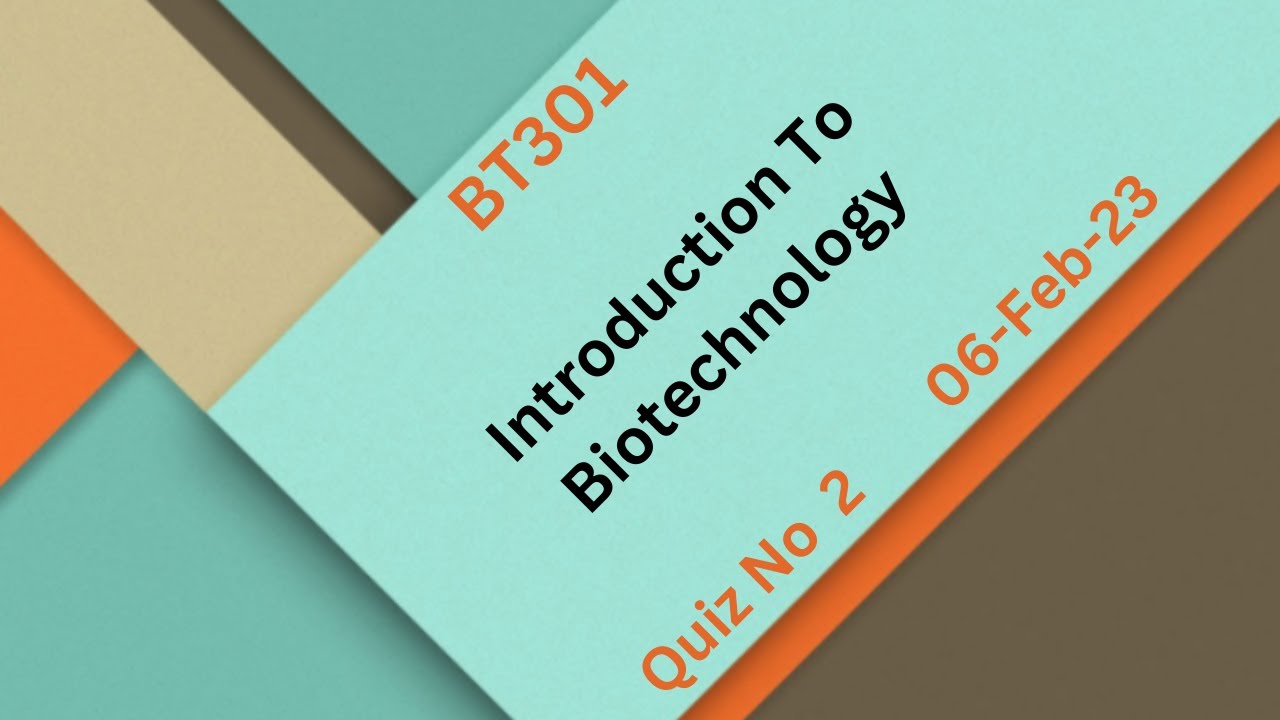 BT301 Introduction To Biotechnology Quiz No 2 Solution
