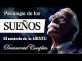 PSICOLOGÍA de los SUEÑOS (Documental Completo) - Del PSICOANÁLISIS FREUDIANO hacia la NEUROCIENCIA