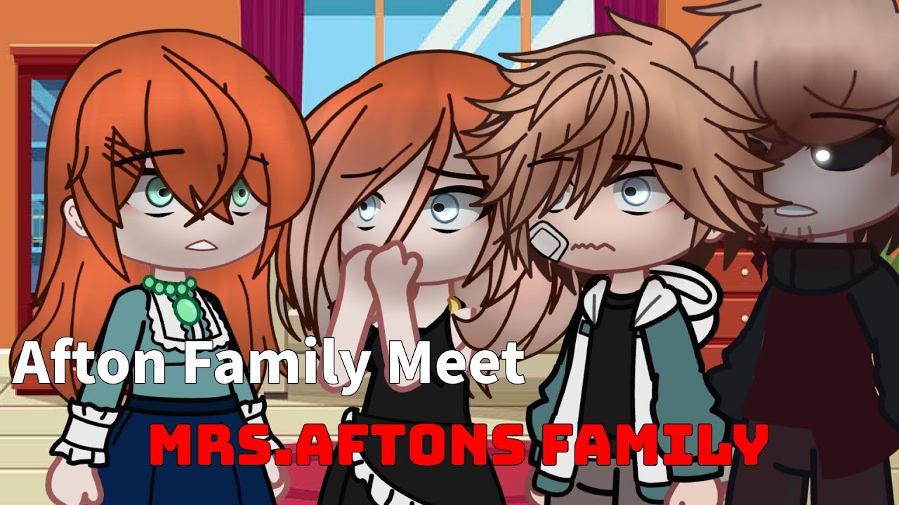 Afton Family Meet Mrs.Aftons Family || FNAF || Gacha - YouTube