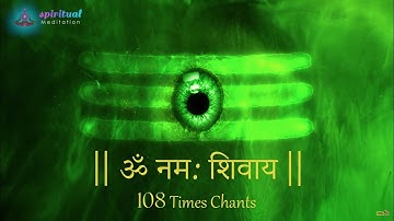 || Om Namah Shivaya || 108 Times Chant - Most Powerful Chanting Mantra for Meditation
