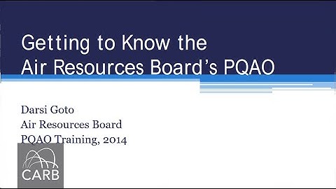 Day 1: Fundamentals of Ambient Air Monitoring - Getting to Know the Air Resources Board PQAO