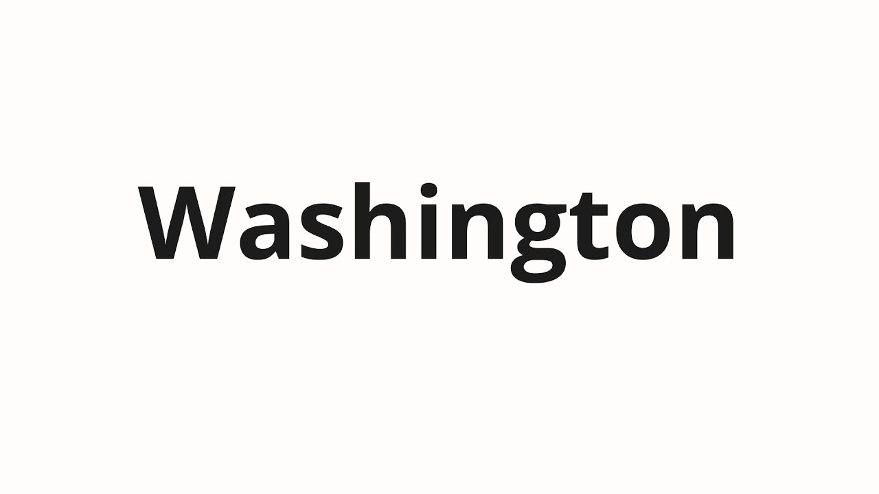 How to pronounce Washington YouTube