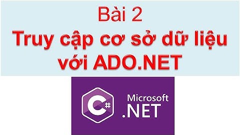 Bài 2 Truy cập cơ sở dữ liệu với ADO.NET