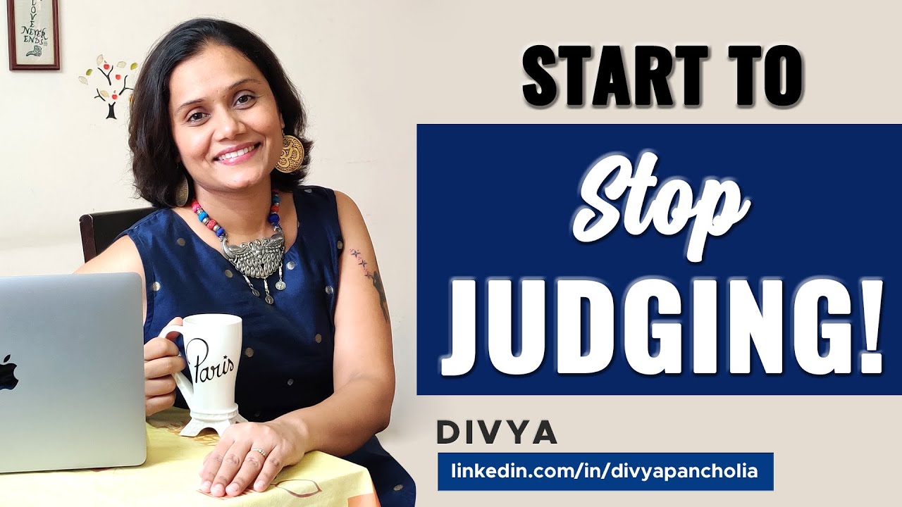 Start to Stop Judging | Divya Pancholia | Well-Being & Wellness Coach