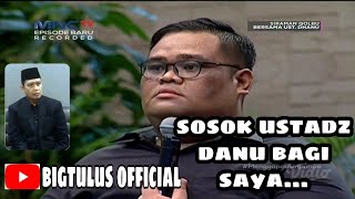 USTADZ DANU WALIYULLOH? || INILAH SOSOK BELIAU DARI SEGI PANDANG SAYA ||